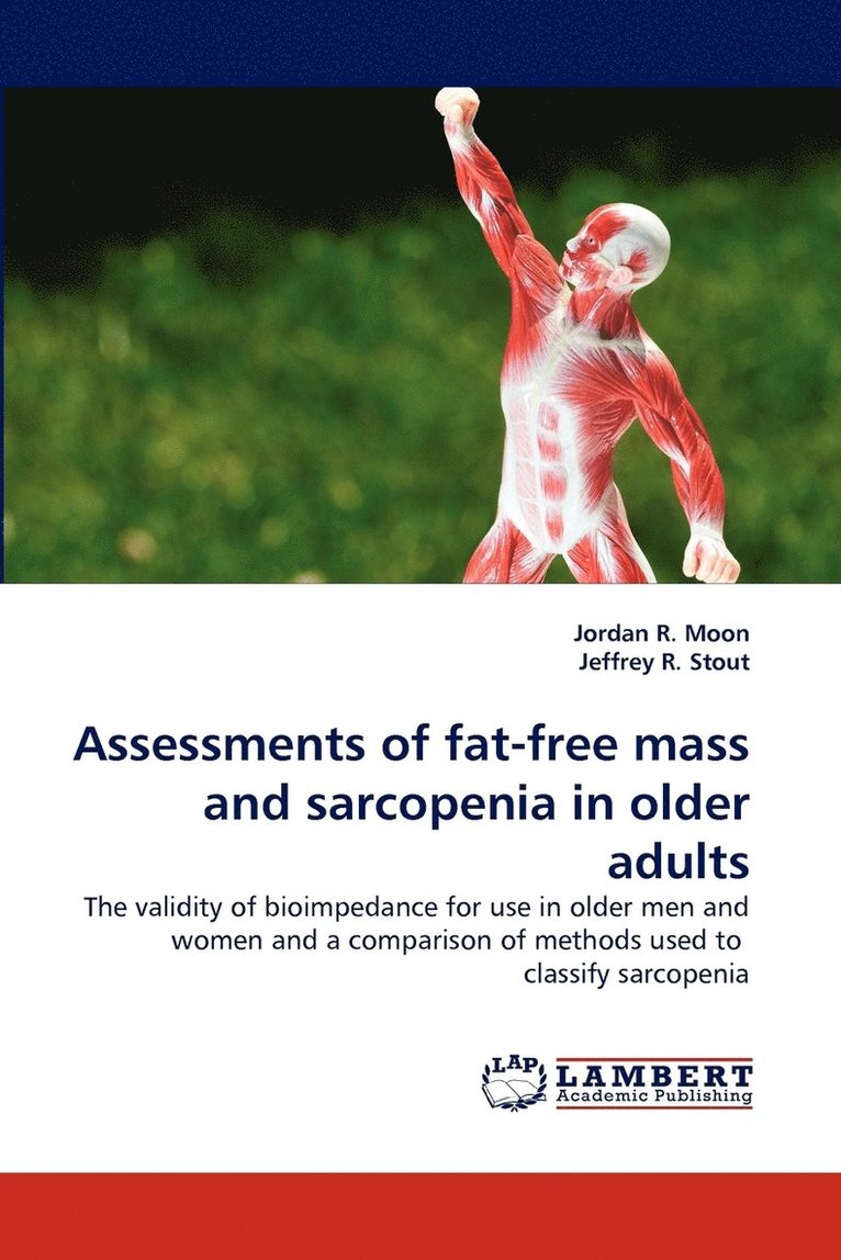 Assessments of Fat-Free Mass and Sarcopenia in Older Adults 1