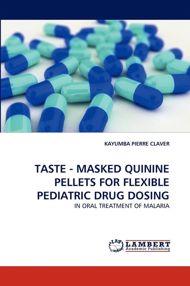 Taste - Masked Quinine Pellets for Flexible Pediatric Drug Dosing 1