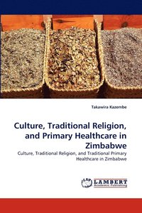 bokomslag Culture, Traditional Religion, and Primary Healthcare in Zimbabwe