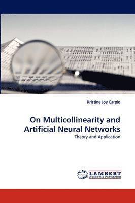 On Multicollinearity and Artificial Neural Networks 1
