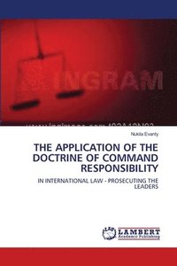 bokomslag The Application of the Doctrine of Command Responsibility