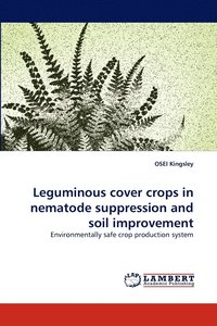 bokomslag Leguminous cover crops in nematode suppression and soil improvement