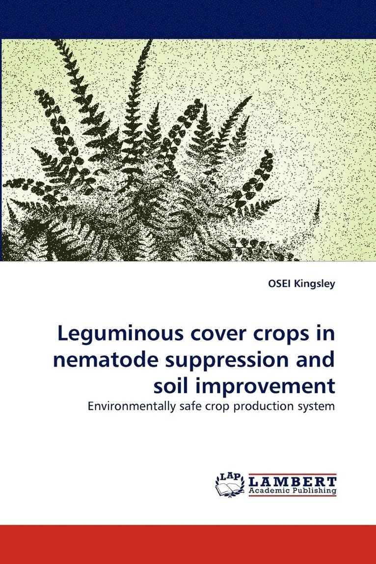 Leguminous cover crops in nematode suppression and soil improvement 1