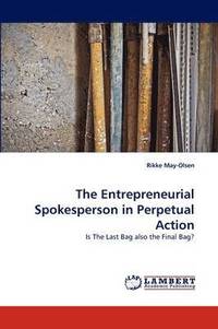 bokomslag The Entrepreneurial Spokesperson in Perpetual Action