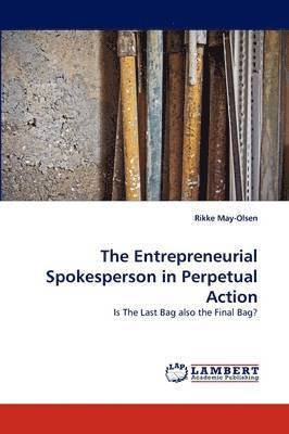 The Entrepreneurial Spokesperson in Perpetual Action 1