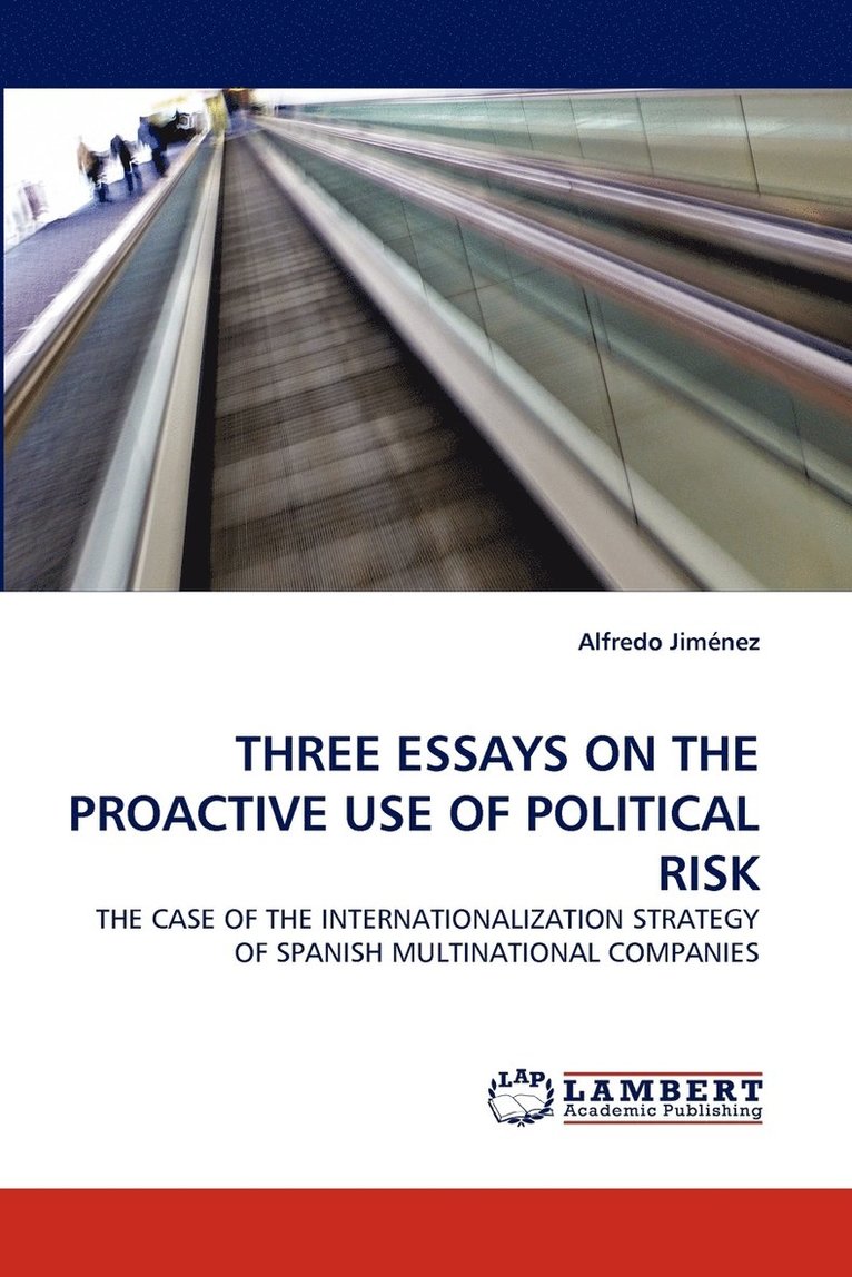 Three Essays on the Proactive Use of Political Risk 1