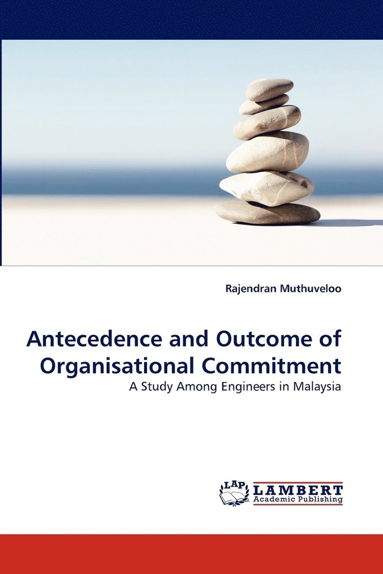 Antecedence and Outcome of Organisational Commitment 1