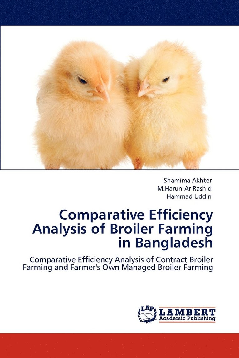 Comparative Efficiency Analysis of Broiler Farming in Bangladesh 1