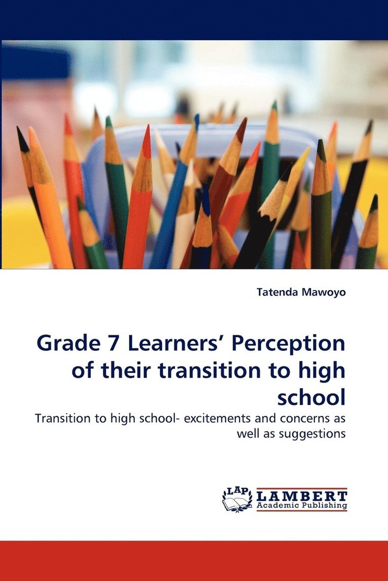 Grade 7 Learners' Perception of their transition to high school 1