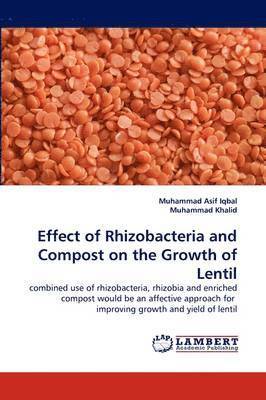 Effect of Rhizobacteria and Compost on the Growth of Lentil 1