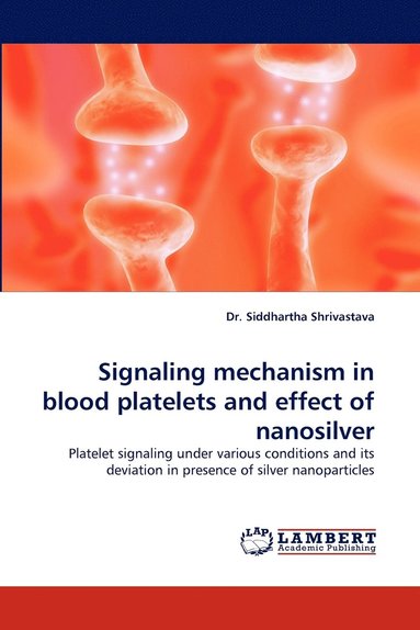 bokomslag Signaling Mechanism in Blood Platelets and Effect of Nanosilver