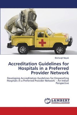 bokomslag Accreditation Guidelines for Hospitals in a Preferred Provider Network