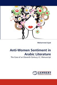 bokomslag Anti-Women Sentiment in Arabic Literature