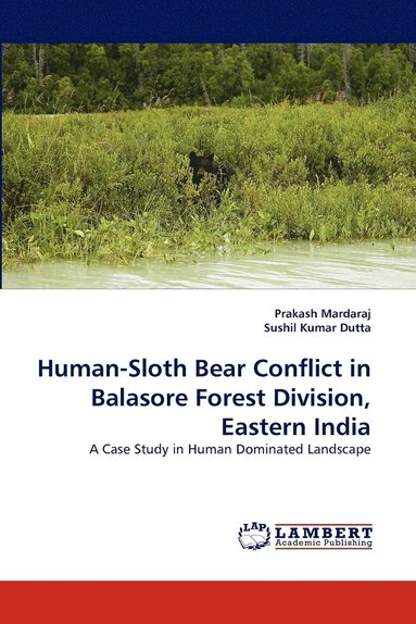 bokomslag Human-Sloth Bear Conflict in Balasore Forest Division, Eastern India