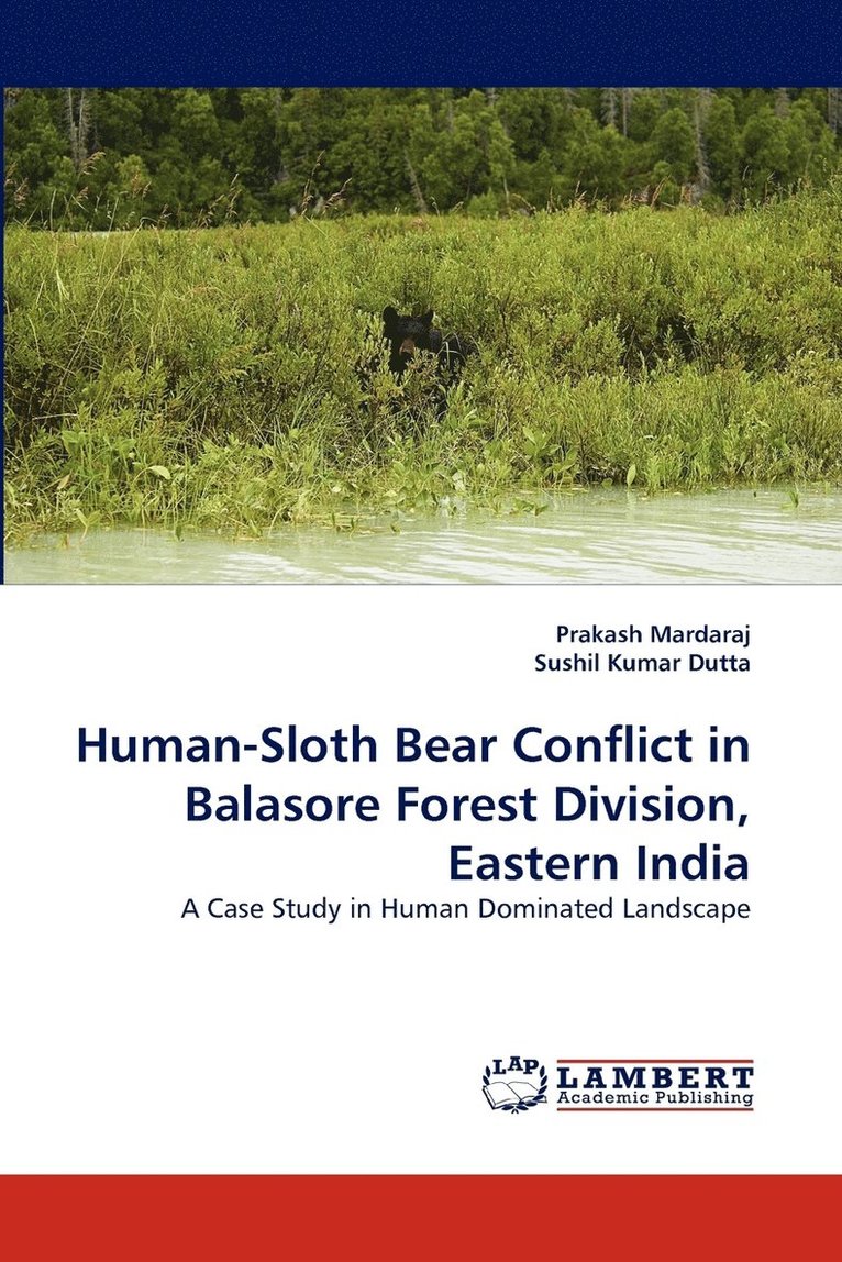 Human-Sloth Bear Conflict in Balasore Forest Division, Eastern India 1