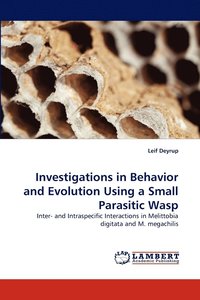 bokomslag Investigations in Behavior and Evolution Using a Small Parasitic Wasp