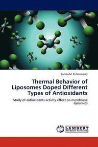 bokomslag Thermal Behavior of Liposomes Doped Different Types of Antioxidants