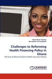 bokomslag Challenges to Reforming Health Financing Policy in Ghana
