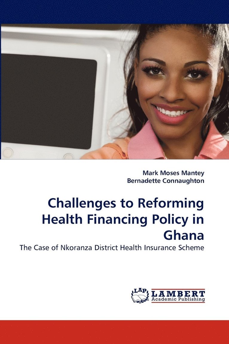 Challenges to Reforming Health Financing Policy in Ghana 1