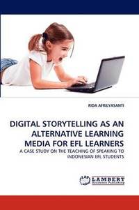 bokomslag Digital Storytelling as an Alternative Learning Media for Efl Learners