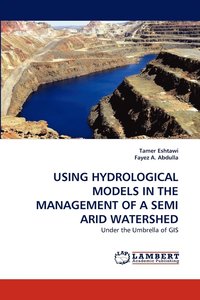 bokomslag Using Hydrological Models in the Management of a Semi Arid Watershed