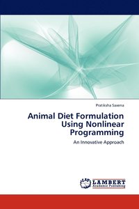 bokomslag Animal Diet Formulation Using Nonlinear Programming