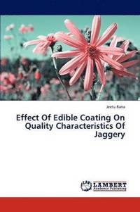 bokomslag Effect of Edible Coating on Quality Characteristics of Jaggery