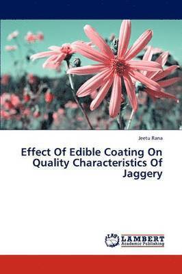 Effect of Edible Coating on Quality Characteristics of Jaggery 1