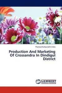 bokomslag Production And Marketing Of Crossandra In Dindigul District