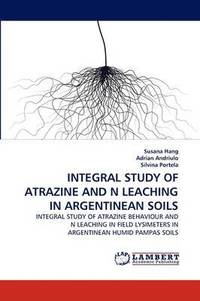 bokomslag Integral Study of Atrazine and N Leaching in Argentinean Soils