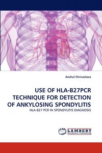 bokomslag Use of HLA-B27pcr Technique for Detection of Ankylosing Spondylitis