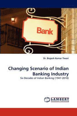 Changing Scenario of Indian Banking Industry 1