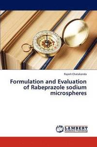 bokomslag Formulation and Evaluation of Rabeprazole Sodium Microspheres