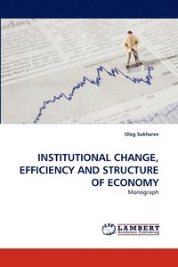 bokomslag Institutional Change, Efficiency and Structure of Economy