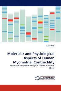 bokomslag Molecular and Physiological Aspects of Human Myometrial Contractility