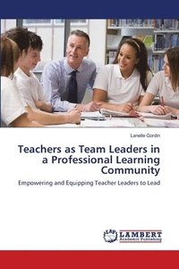 bokomslag Teachers as Team Leaders in a Professional Learning Community