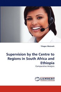 bokomslag Supervision by the Centre to Regions in South Africa and Ethiopia