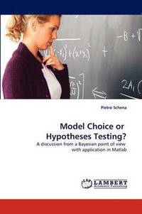 bokomslag Model Choice or Hypotheses Testing?