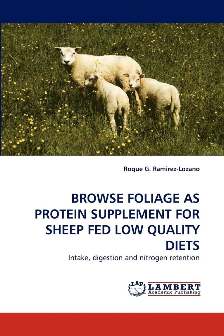 Browse Foliage as Protein Supplement for Sheep Fed Low Quality Diets 1