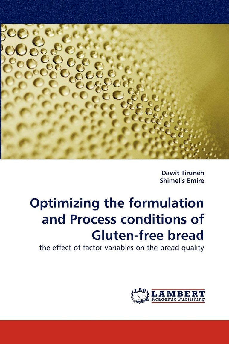 Optimizing the formulation and Process conditions of Gluten-free bread 1