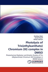 bokomslag Photolysis of Tris(ethylxanthato) Chromium (III) complex in DMSO