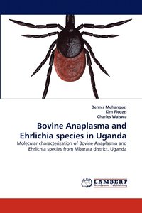 bokomslag Bovine Anaplasma and Ehrlichia species in Uganda