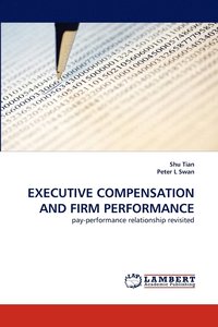 bokomslag Executive Compensation and Firm Performance