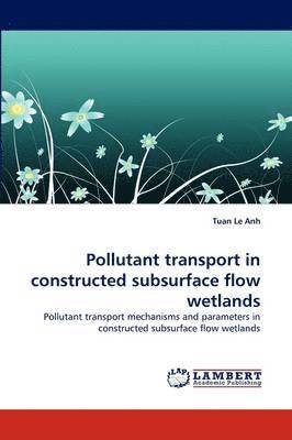 bokomslag Pollutant Transport in Constructed Subsurface Flow Wetlands