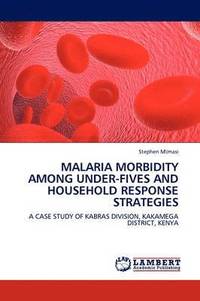 bokomslag Malaria Morbidity Among Under-Fives and Household Response Strategies