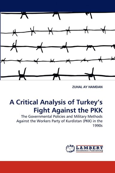 bokomslag A Critical Analysis of Turkey's Fight Against the PKK