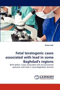 bokomslag Fetal Teratogenic Cases Associated with Lead in Some Baghdad's Regions