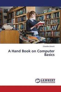 bokomslag A Hand Book on Computer Basics