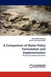 bokomslag A Comparison of Water Policy Formulation and Implementation