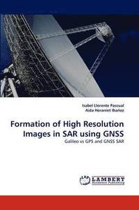 bokomslag Formation of High Resolution Images in Sar Using Gnss